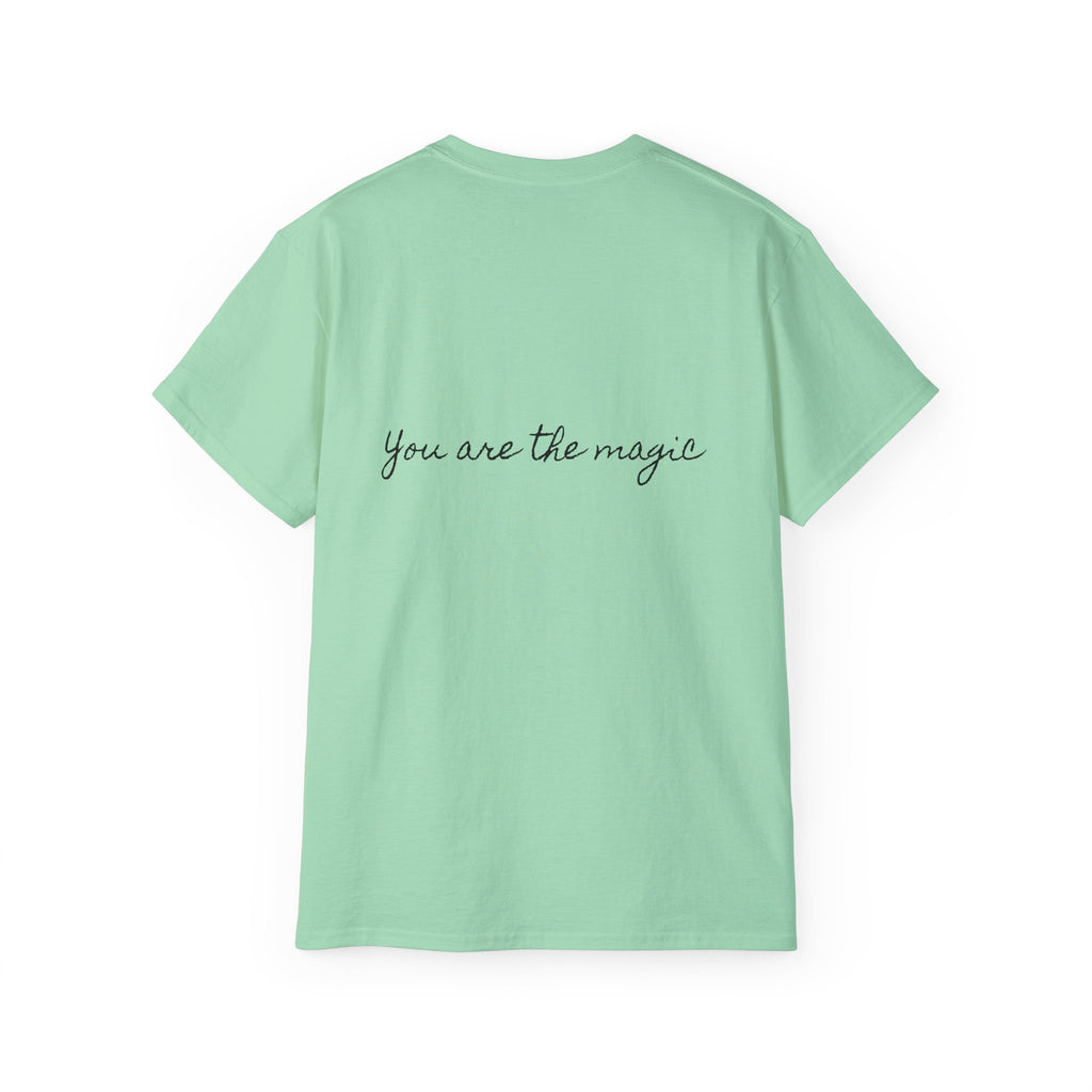 You are the Magic | Miracle of Roses Tee