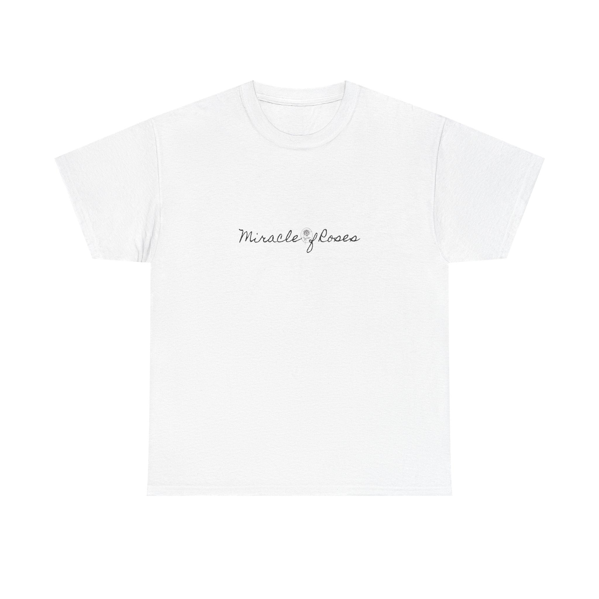 Meant to be | Miracle of Roses Tee