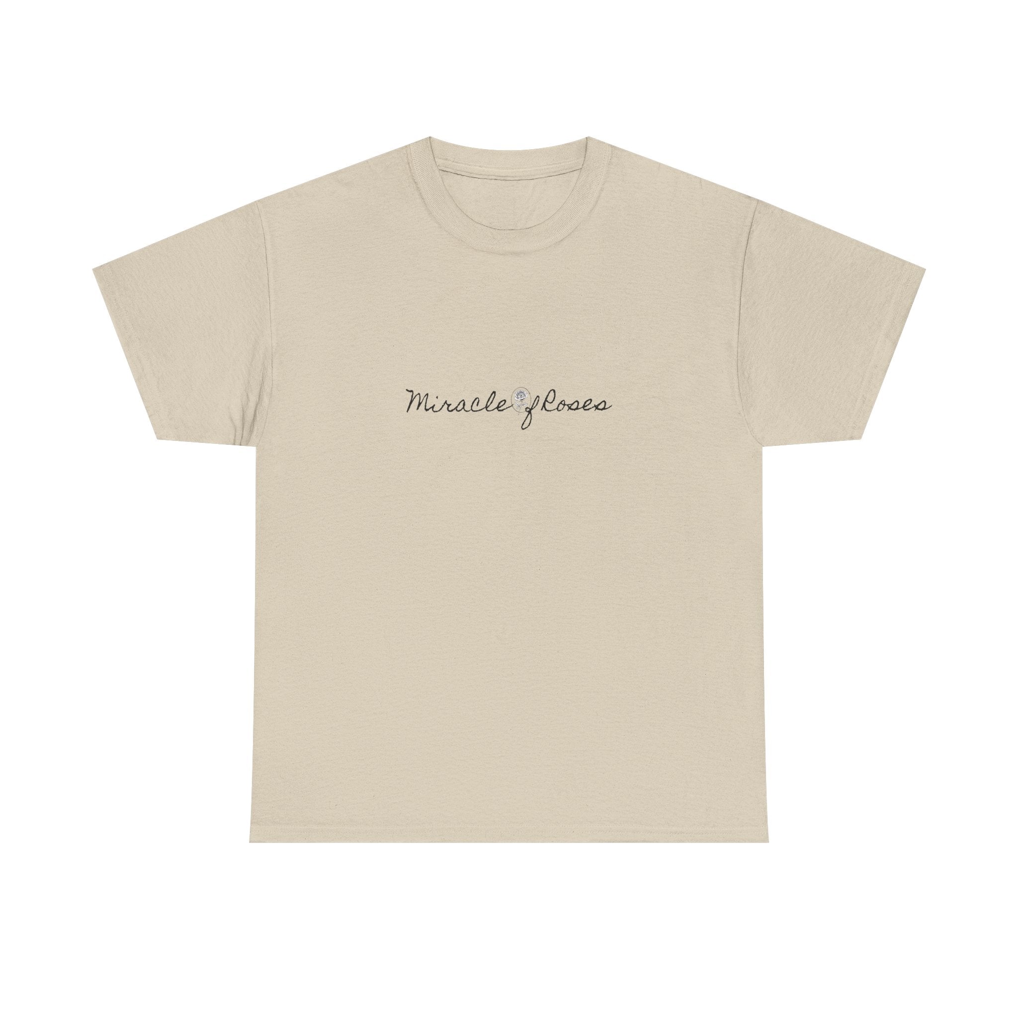 Meant to be | Miracle of Roses Tee