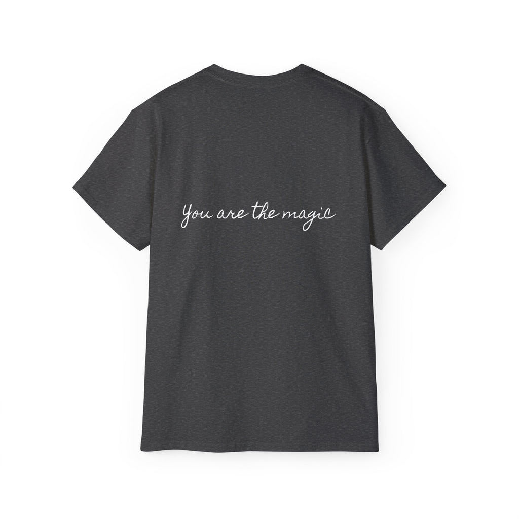 You are the Magic | Miracle of Roses Tee