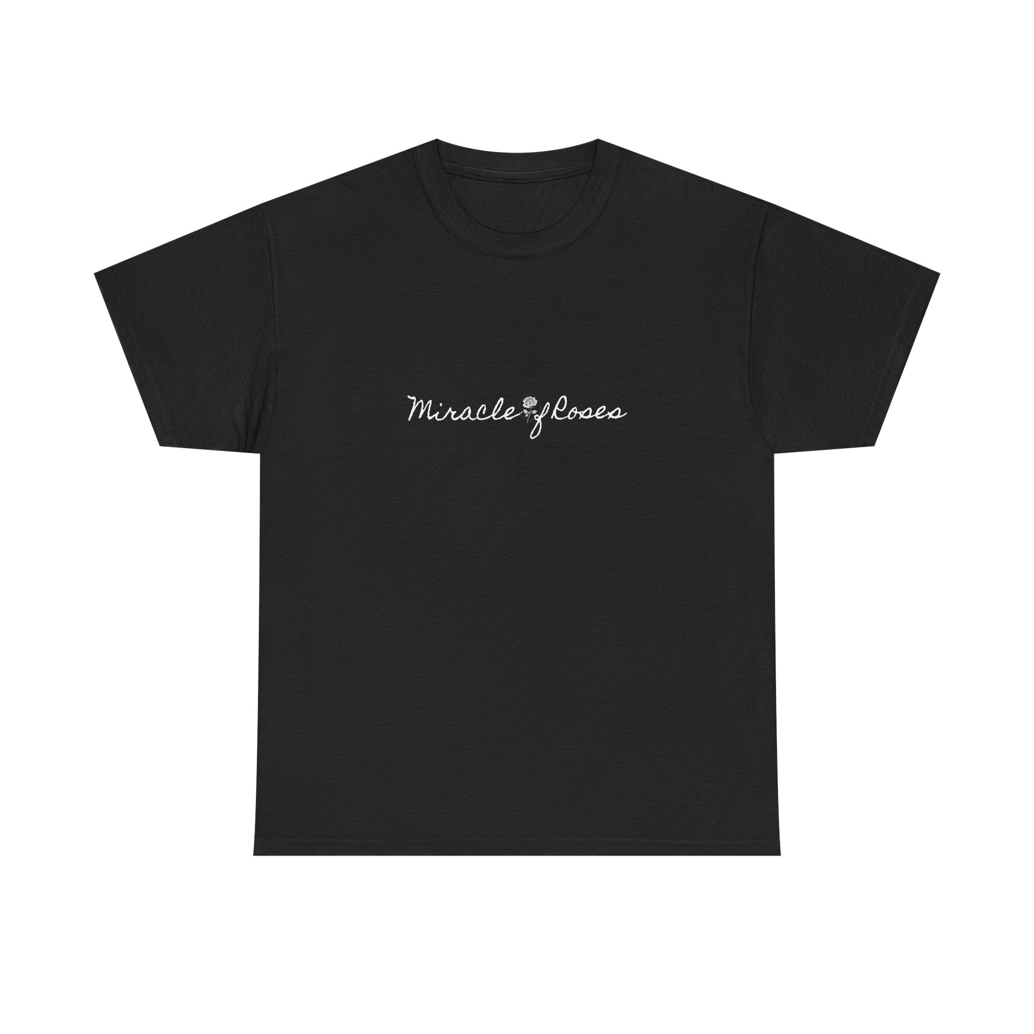 Meant to be | Miracle of Roses Tee