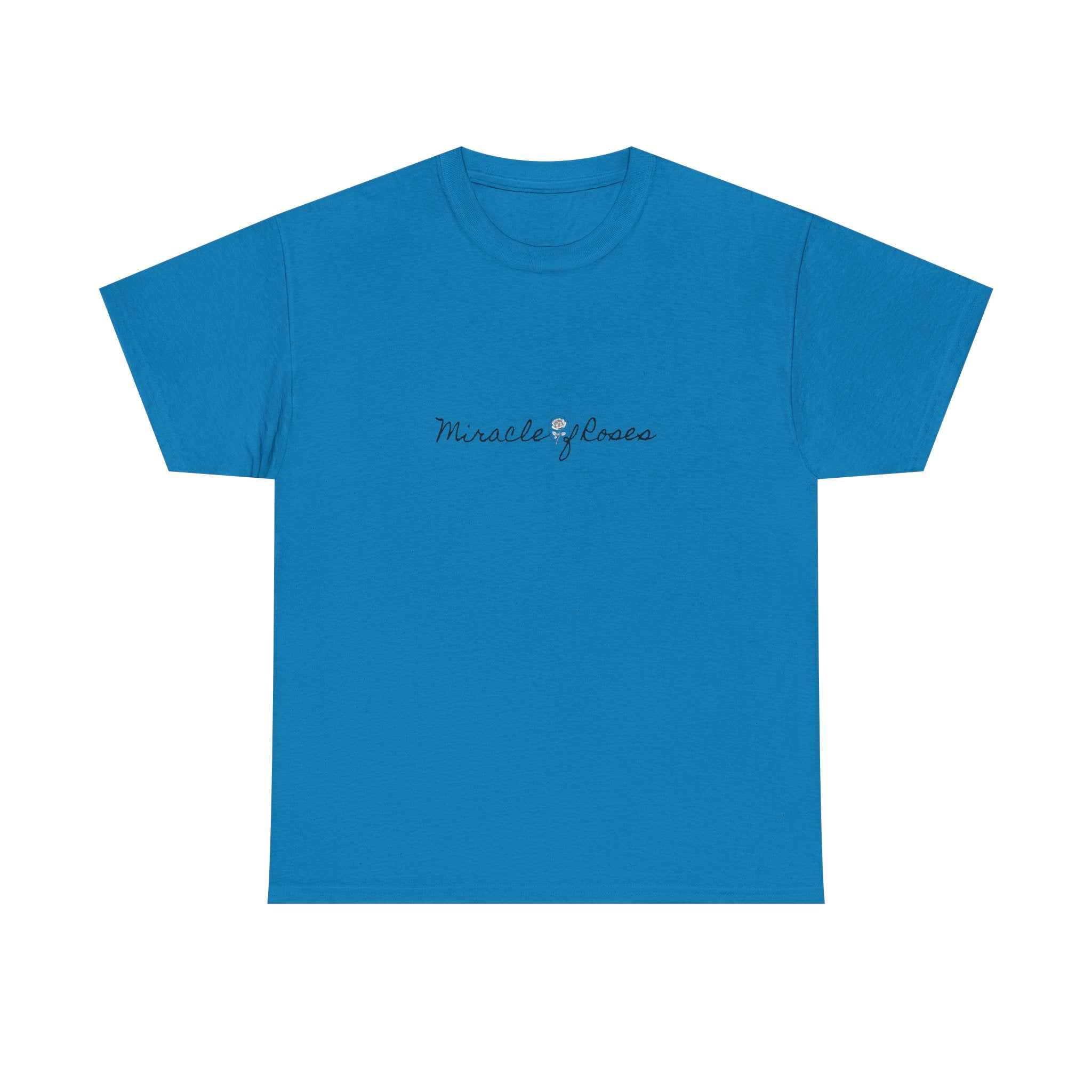 Meant to be | Miracle of Roses Tee