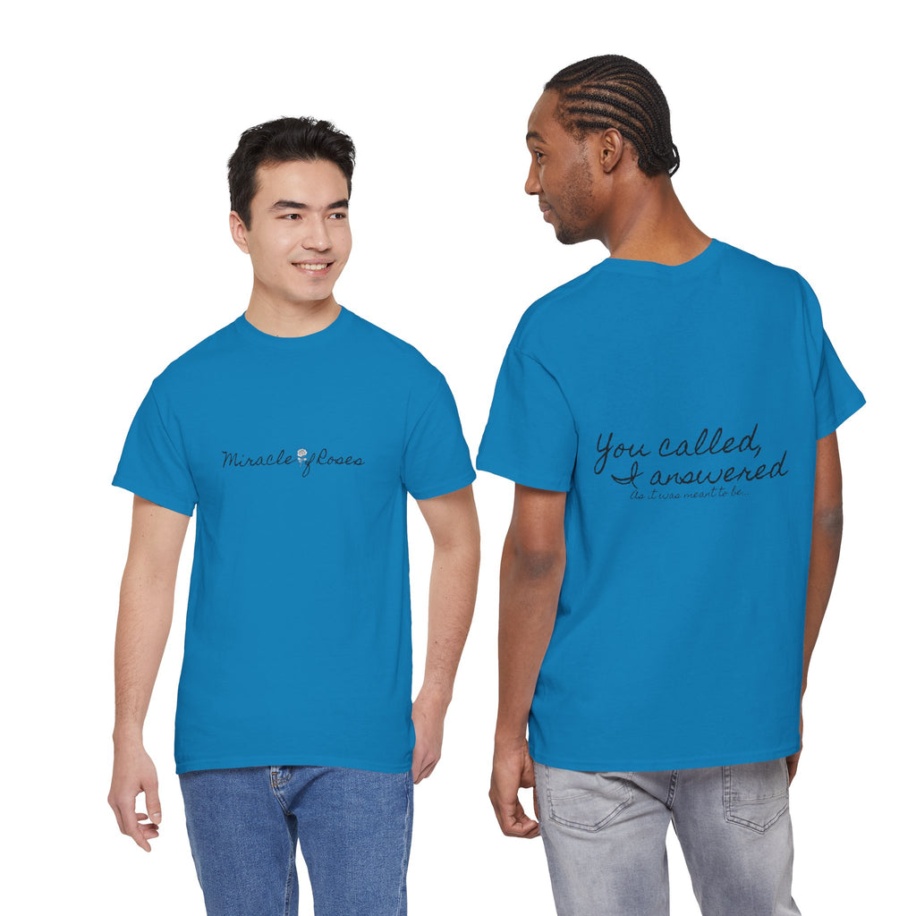 Meant to be | Miracle of Roses Tee